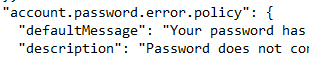 Screenshot of a JSON file with two fields: 'defaultMessage' containing the text 'Your password has' and 'description' containing the text 'Password does not co'.
