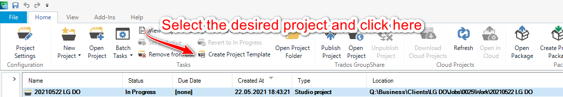 Trados Studio interface showing a selected project with an arrow pointing to 'Open Project' button and text 'Select the desired project and click here'.