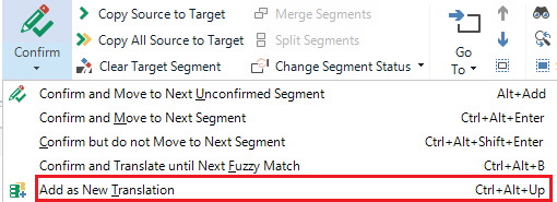 Confirm segment with the option Add as New Translation