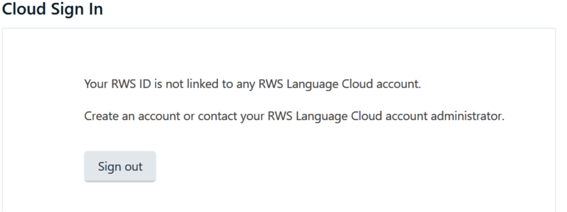 Error message in Trados Studio 2021 Cloud Sign In window stating 'Your RWS ID is not linked to any RWS Language Cloud account. Create an account or contact your RWS Language Cloud account administrator.' with a 'Sign out' button below.