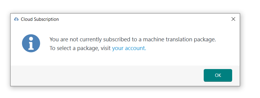 Popup message in Trados Studio stating 'You are not currently subscribed to a machine translation package. To select a package, visit your account.' with an OK button.