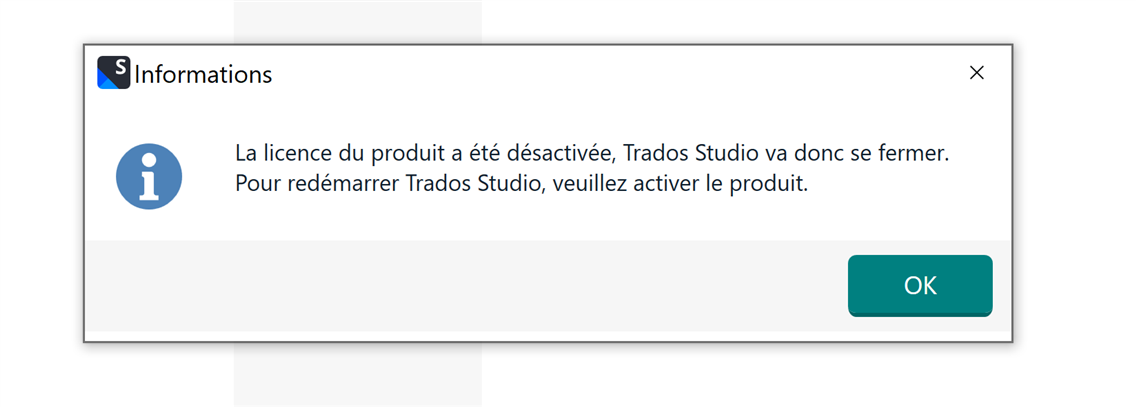 Information message in Trados Studio indicating 'The product license has been deactivated, Trados Studio will close. To restart Trados Studio, please activate the product.' with an OK button.