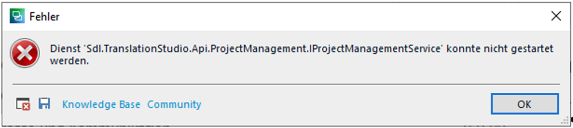 Error message in Trados Studio stating 'Service 'Sdl.TranslationStudio.Api.ProjectManagement.IProjectManagementService' could not be started'.
