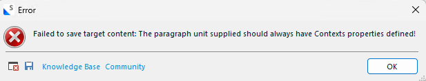 Error dialog box with a red cross icon, titled 'Error', displaying the message 'Failed to save target content: The paragraph unit supplied should always have Contexts properties defined!' with 'Knowledge Base' and 'Community' buttons and an 'OK' button.