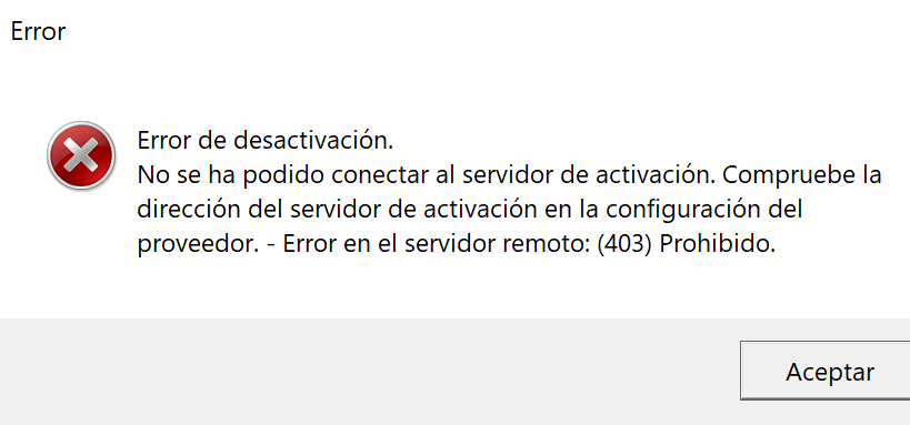 Error dialog box with a red cross icon. Text reads 'Error de desactivacion. No se ha podido conectar al servidor de activacion. Compruebe la direccion del servidor de activacion en la configuracion del proveedor. - Error en el servidor remoto: (403) Prohibido.' Button labeled 'Aceptar' is at the bottom.