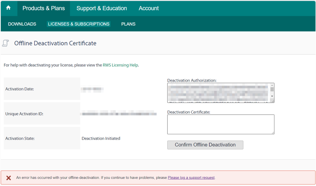 Screenshot of an Offline Deactivation Certificate page with an error message. Fields for Activation Date, Unique Activation ID, and Deactivation Authorization are filled but blurred. A red error alert states, 'An error has occurred with your offline deactivation. If you continue to have problems, please log a support request.'