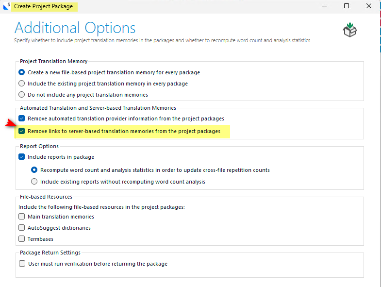 Screenshot of Trados Studio's 'Create Project Package' window with 'Additional Options' section. Options to remove links to server-based translation memories are checked.