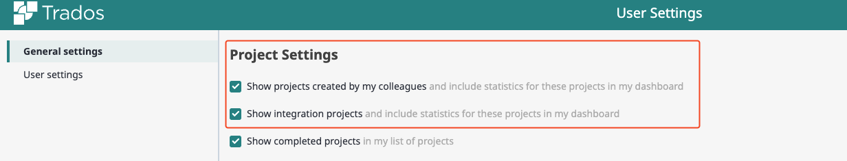 Trados User Settings page showing Project Settings with three checked options: Show projects created by my colleagues, Show integration projects, and Show completed projects.