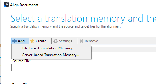 Trados Studio 'Align Documents' window with options to 'Add' or 'Create' a 'File-based Translation Memory' or 'Server-based Translation Memory'.