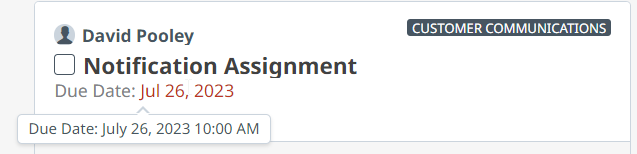 Screenshot showing a user interface with a profile icon labeled 'David Pooley' and a section titled 'Notification Assignment' with a due date of 'Jul 26, 2023'. A tooltip reveals the full due date and time as 'July 26, 2023 10:00 AM'.