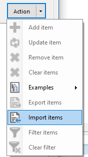 Dropdown menu under the 'Action' button showing options like Add item, Update item, Remove item, Clear items, Examples, Export items, Import items, Filter items, and Clear filter.