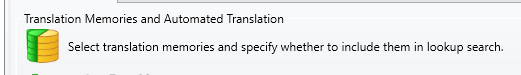 Screenshot of a software interface with a section titled 'Translation Memories and Automated Translation' and a subtext 'Select translation memories and specify whether to include them in lookup search.'