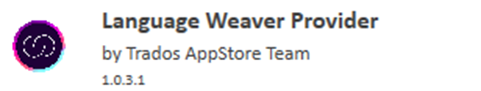 Screenshot of Language Weaver Provider by Trados AppStore Team, version 1.0.3.1, indicating a software product or plugin.
