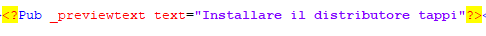 Screenshot showing XML code with a 'Pub_previewtext' tag containing the text 'Installare il distributore tappi'.
