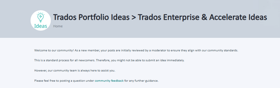Screenshot of the Trados Portfolio Ideas page with a message explaining that new members' posts are reviewed by a moderator and may not be able to submit ideas immediately.