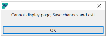 Error message dialog box with the text 'Cannot display page, Save changes and exit' and an 'OK' button.