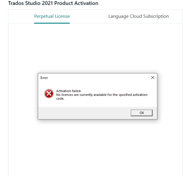 Trados Studio 2021 Product Activation window showing an error message 'Activation failed. No licenses are currently available for the specified activation code.' with an OK button.