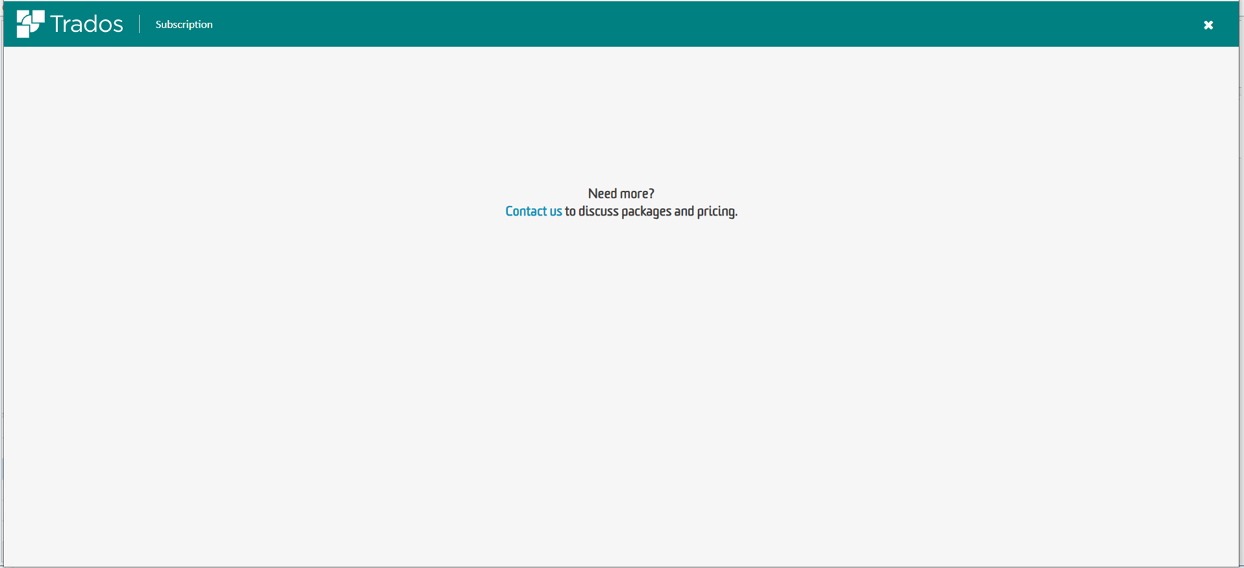 Trados subscription page with a message 'Need more? Contact us to discuss packages and pricing.' and no other options or details displayed.