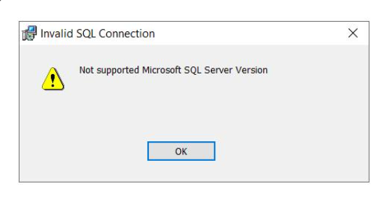 Error dialog box titled 'Invalid SQL Connection' with a warning icon and message 'Not supported Microsoft SQL Server Version' and an 'OK' button.