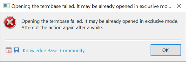 Error message in Trados Studio stating 'Opening the termbase failed. It may be already opened in exclusive mode. Attempt the action again after a while.' with an OK button and links to Knowledge Base and Community.