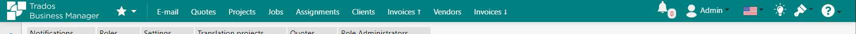 Trados Business Manager interface showing menu options such as E-mail, Quotes, Projects, Jobs, Assignments, Clients, Invoices, Vendors, and Role Administrators. A notification bell with zero notifications and an Admin dropdown menu are visible.