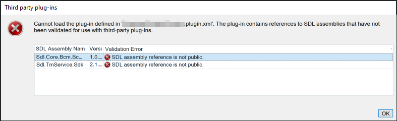 Error message in Trados Studio stating 'Cannot load the plug-in defined in file path. The plug-in contains references to SDL assemblies that have not been validated for use with third-party plug-ins.' with two validation errors for Sdl.Core.Bcm.BcmModel.dll and Sdl.TmService.Sdk.dll stating 'SDL assembly reference is not public.'