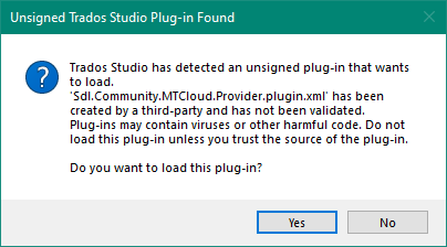 Warning dialog box in Trados Studio stating 'Unsigned Trados Studio Plug-in Found' with a message about an unsigned plug-in 'Sdl.Community.MTCloud.Provider.plugin.xml' potentially containing viruses or harmful code, and asking if the user wants to load the plug-in with 'Yes' and 'No' options.