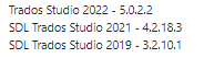 List of Trados Studio versions available for download: Trados Studio 2022 - 5.0.2.2, SDL Trados Studio 2021 - 4.2.18.3, SDL Trados Studio 2019 - 3.2.10.1.