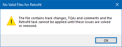 Error message in Trados Studio stating 'No Valid Files for Retrofit' due to track changes, TQAs, and comments in the file.