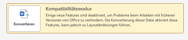 Word notification for Compatibility Mode stating some new features are disabled to avoid issues with earlier Office versions. Converting the file activates these features but may lead to layout changes.