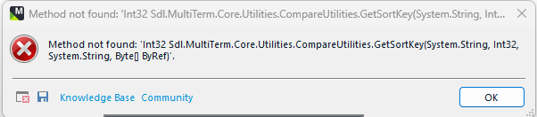 Error dialog box in Trados MultiTerm with message: 'Method not found: 'Int32 Sdl.MultiTerm.Core.Utilities.CompareUtilities.GetSortKey(System.String, Int32, System.String, Byte) ByRef'. Buttons for Knowledge Base and Community are visible, along with an OK button.