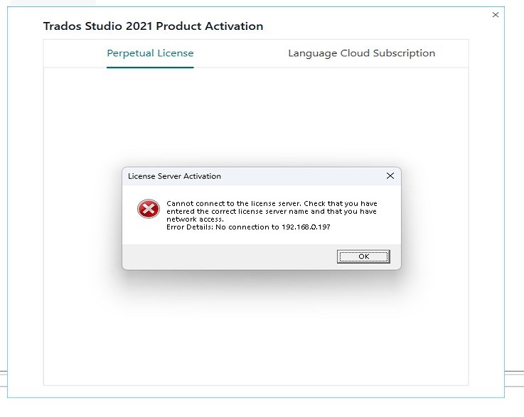 Trados Studio 2021 Product Activation window showing an error message 'Cannot connect to the license server. Check that you have entered the correct license server name and that you have network access. Error Details: No connection to 192.168.0.197'.