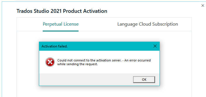 Error message in Trados Studio 2021 Product Activation window saying 'Activation failed. Could not connect to the activation server. An error occurred while sending the request.'