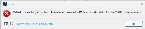 Trados Studio error message box saying 'Failed to save target content: The element named 'xliff' is an invalid child for the XliffProvider element.' with an OK button.