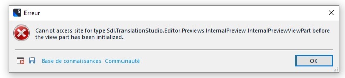 Error message in Trados Studio indicating 'Cannot access site for type Sdl.TranslationStudio.Editor.Previews.InternalPreview.InternalPreviewViewPart before the view part has been initialized.'