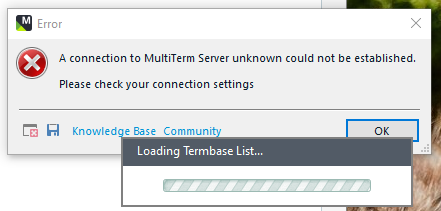 Error dialog box stating 'A connection to MultiTerm Server unknown could not be established. Please check your connection settings' with a loading Termbase List progress bar below.