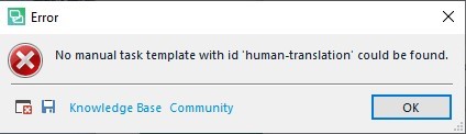 Error dialog box with a red circle and white cross icon, displaying the message 'No manual task template with id 'human-translation' could be found.' with 'Knowledge Base' and 'Community' links and an 'OK' button.