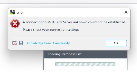 Error message in Trados Studio indicating 'A connection to MultiTerm Server unknown could not be established. Please check your connection settings' with options for Knowledge Base, Community, and an OK button.