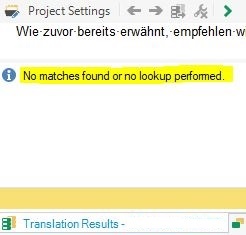Trados Studio translation results pane showing a yellow warning message 'No matches found or no lookup performed'.