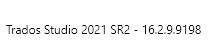 Screenshot displaying the version information of Trados Studio 2021 SR2 - 16.2.9.9198.