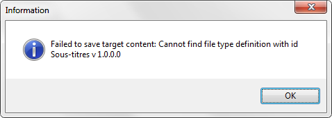 Error message in Trados Studio stating 'Failed to save target content: Cannot find file type definition with id Sous-titres v1.0.0.0'