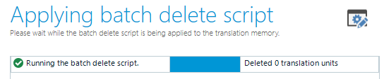 Trados Studio message indicating the batch delete script is running but has deleted 0 translation units.