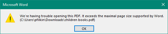 Error message in Microsoft Word stating 'We're having trouble opening this PDF. It exceeds the maximal page size supported by Word. (C:UserspflinkDownloadschildren books.pdf)' with an OK button.