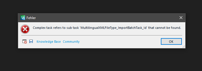 Error message in Trados Studio stating 'Complex task refers to sub task 'MultilingualXMLFileType_ImportBatchTask_Id' that cannot be found.' with options for Knowledge Base and Community.