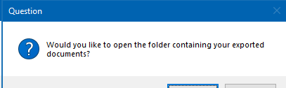 Dialog box asking 'Would you like to open the folder containing your exported documents?' with a blurred out file path.