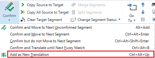 Trados Studio 2022 ribbon showing Confirm dropdown menu with various options and keyboard shortcuts, highlighting 'Add as New Translation' with shortcut Ctrl+Alt+Up.