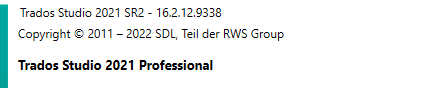 Trados Studio 2021 SR2 - 16.2.12.9238 Copyright 2011 - 2022 SDL, Teil der RWS Group Trados Studio 2021 Professional.