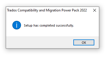 Information dialog box indicating 'Setup has completed successfully' for Trados Compatibility and Migration Power Pack 2022.