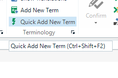 Trados Studio screenshot showing the 'Quick Add New Term' option with the shortcut (Ctrl+Shift+F2) in a dropdown menu.