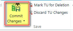 Close-up of the 'Commit Changes' button in Trados Studio highlighted, with options to 'Mark TU for Deletion' and 'Discard TU Changes' also visible.